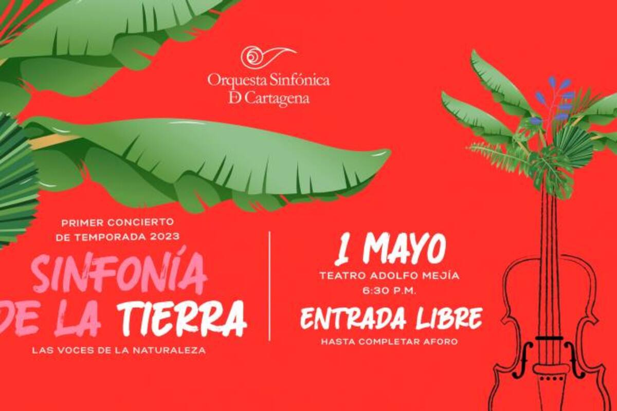 ¡Asiste! Orquesta Sinfónica de Cartagena presenta, ‘Sinfonía de la tierra’