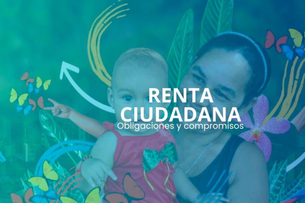 Podría perder el subsidio de Renta Ciudadana si no cumple estos acuerdos