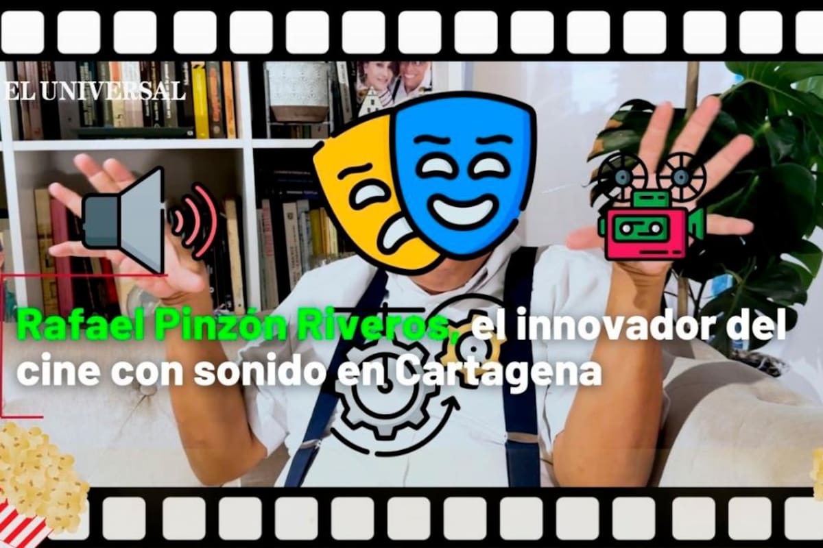 El cine es historia: Rafael Pinzón Riveros, el innovador del cine con sonido en Cartagena