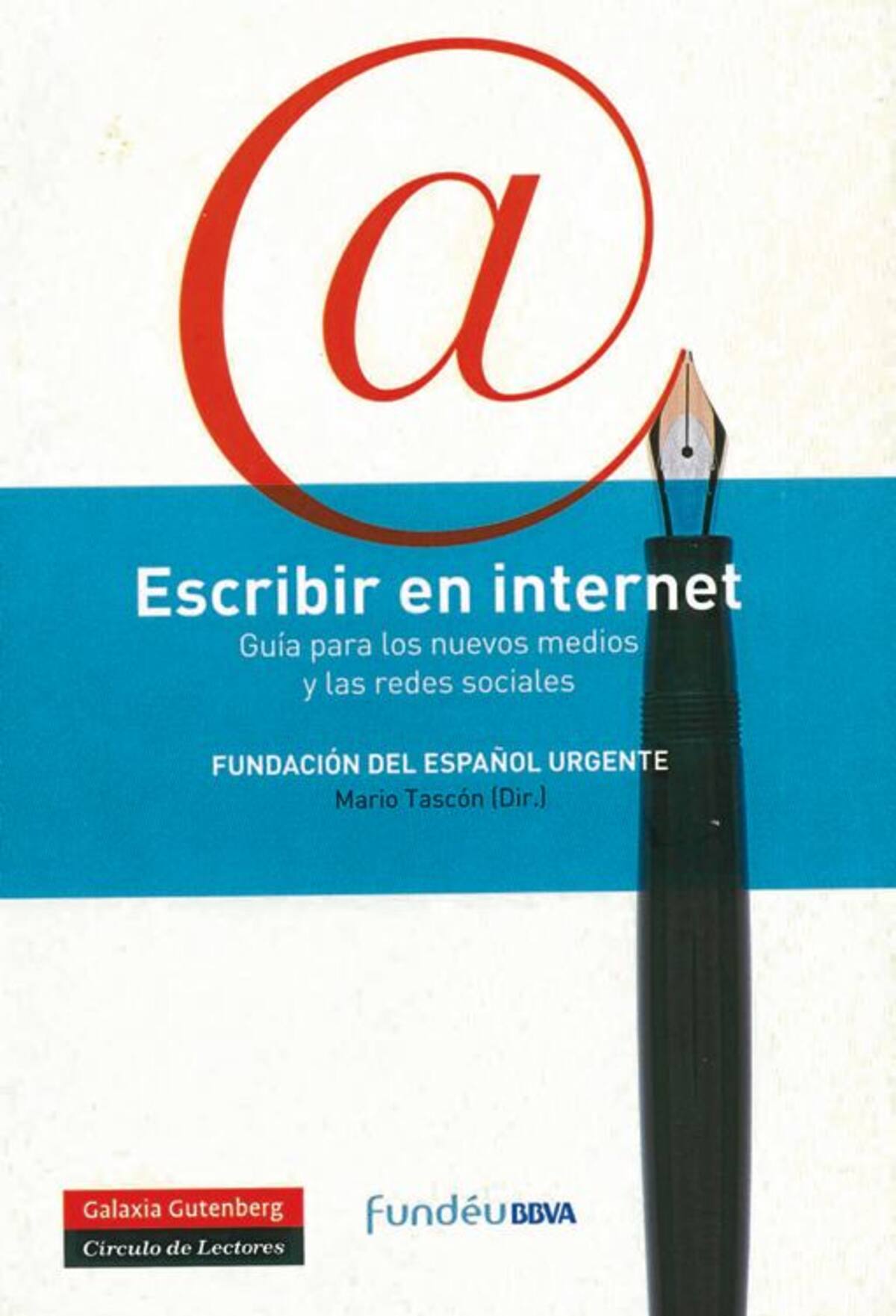 Escribir en Internet. Mario Tascón. Galaxia Gutenberg.