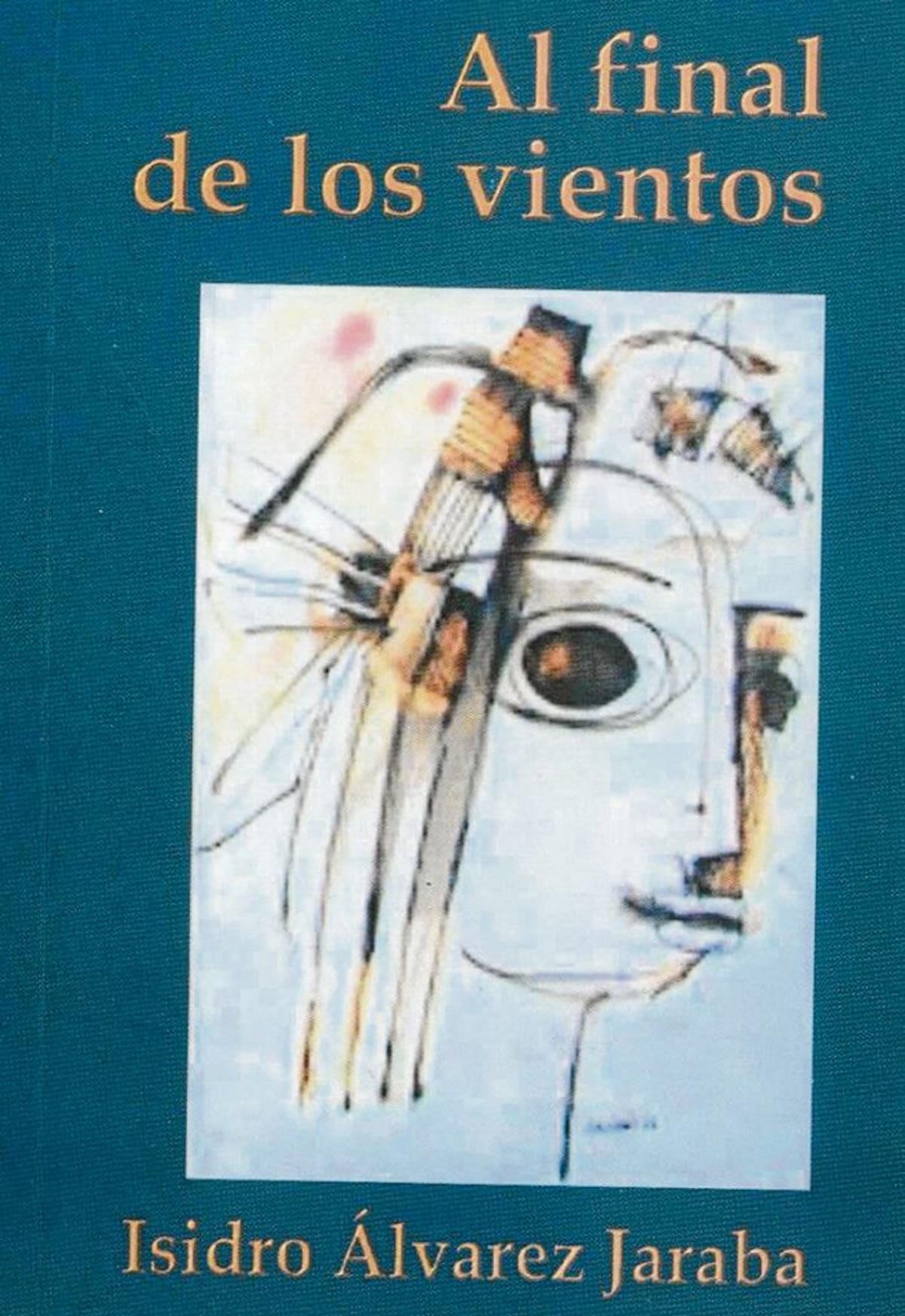 Al final de los vientos. Isidro Álvarez Jaraba. 115 páginas.