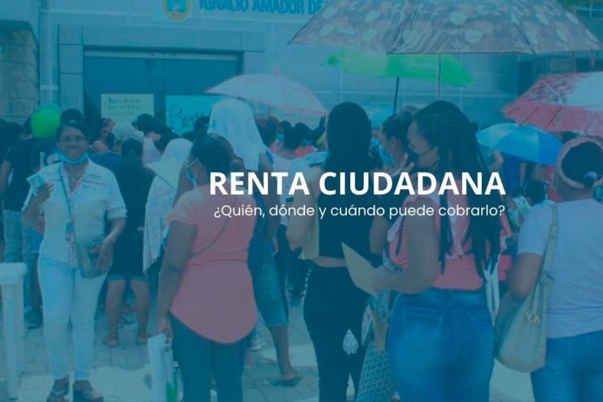 Renta Ciudadana: ¿Quién, dónde y cuándo puede cobrarlo?