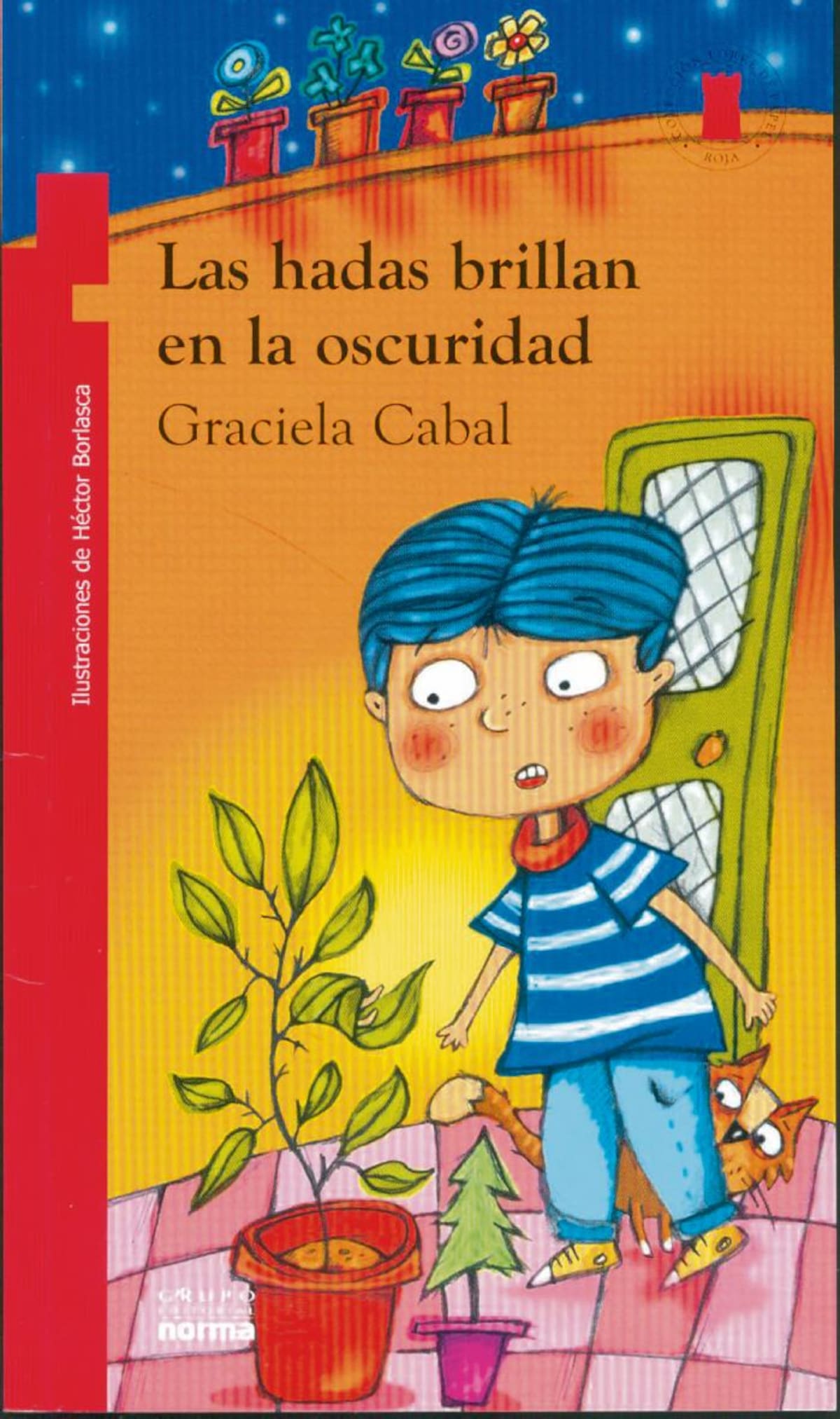 Las hadas brillan en la oscuridad. Graciela Cabal. Grupo Norma. 45 páginas.