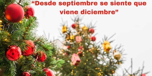 La historia detrás de “Desde septiembre se siente que viene diciembre”