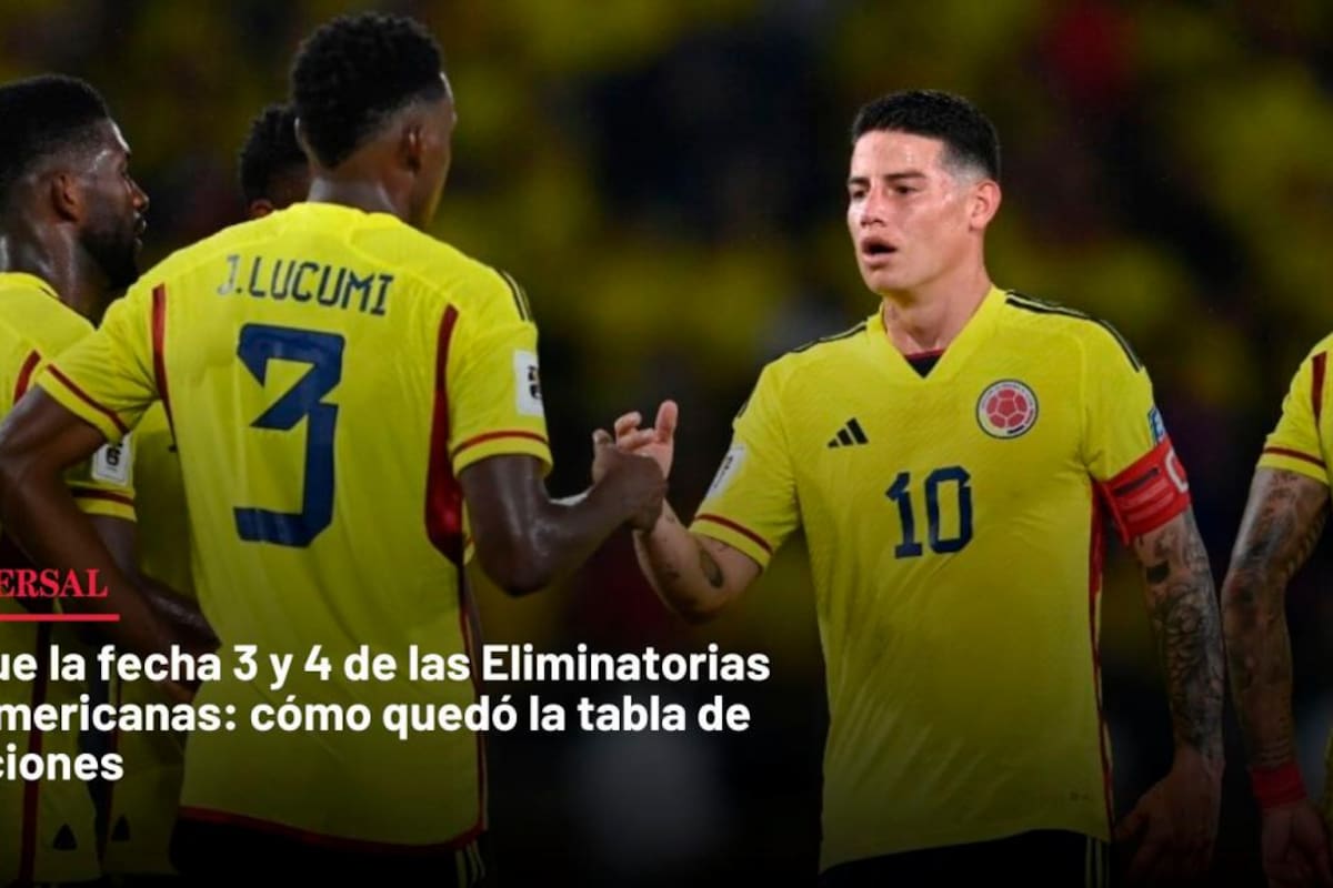 El balance de las Eliminatorias: Colombia y la tabla de posiciones