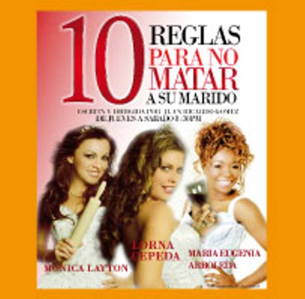 La comedia es protagonizada por las actrices Lorna Cepeda, Mónica Layton y María Eugenia Arboleda. CORTESÍA