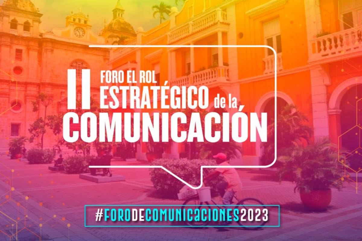 En Cartagena, segunda edición del Foro El Rol Estratégico de la Comunicación