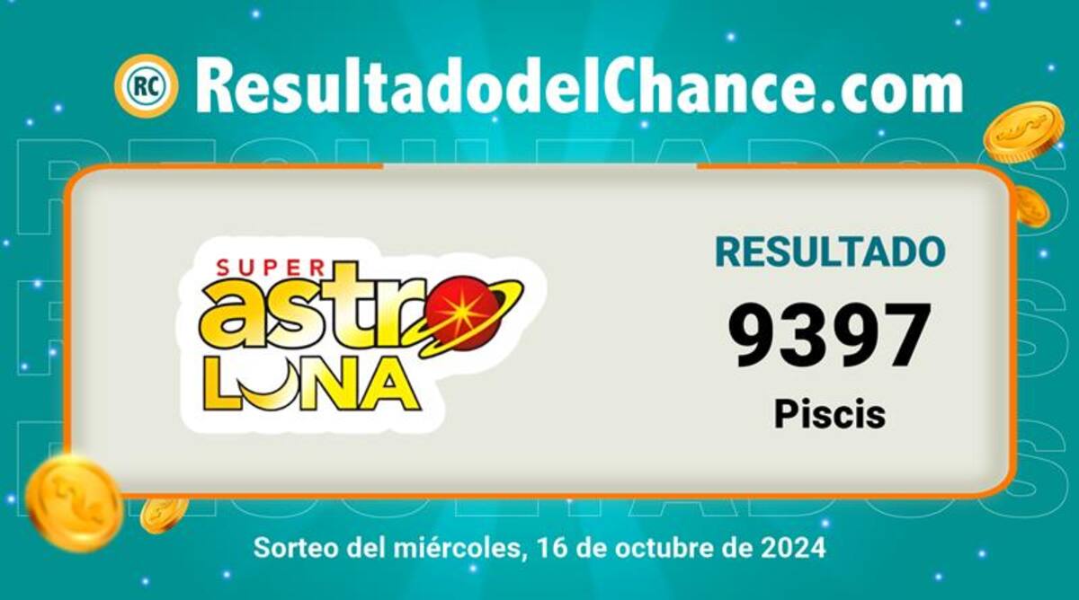 Resultado del sorteo de Super Astro Luna de este miércoles 16 de octubre de 2024.