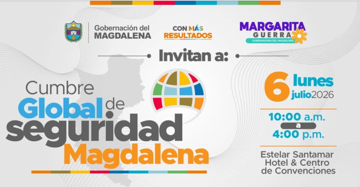 Afiche promocional de la Cumbre Global de Seguridad, que se estará realizando en santa marta este lunes 6 de julio.//Cortesía Gobernación del Magdalena.
