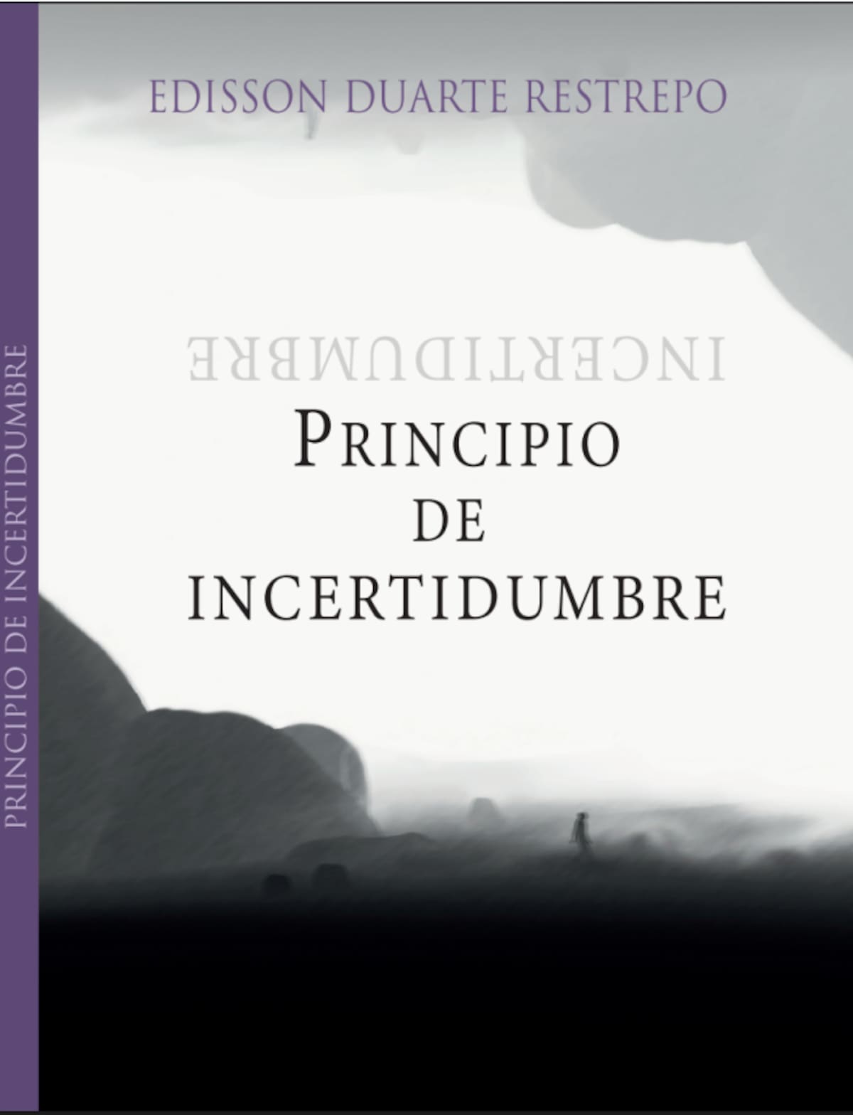 ‘El principio de incertidumbre’, escrito por Edisson Duarte Restrepo. //Foto: cortesía.