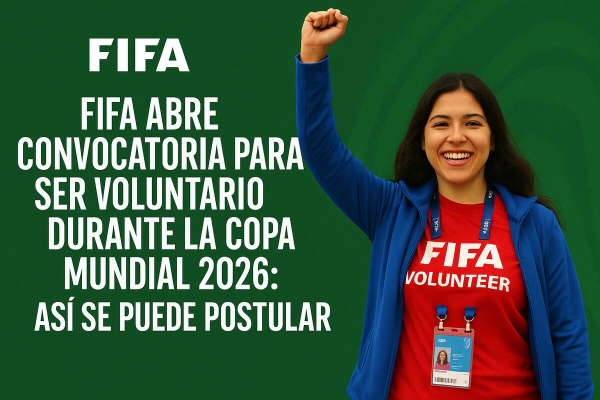 FIFA abre convocatoria de voluntarios para Mundial 2026: postúlate