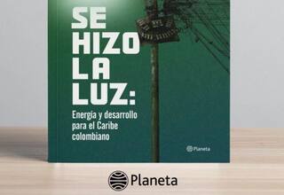 “Se hizo la luz”: el libro que analiza la crisis energética del Caribe